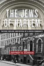 The Jews of Harlem – The Rise, Decline, and Revival of a Jewish Community