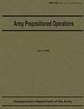 Army Prepositioned Operations (FM 3-35.1)