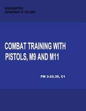 Combat Training with Pistols, M9 and M11 (Change 1, FM 3-23.35)