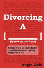 Divorcing a [______]