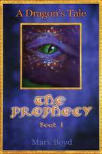 A Dragon's Tale - The Prophecy - Book 1