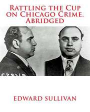 Rattling the Cup on Chicago Crime. Abridged