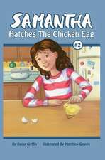 Samantha Hatches the Chicken Egg