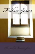 Follow Jesus