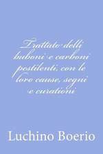 Trattato Delli Buboni E Carboni Pestilenti, Con Le Loro Cause, Segni E Curationi