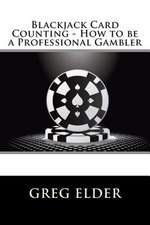 Blackjack Card Counting - How to Be a Professional Gambler