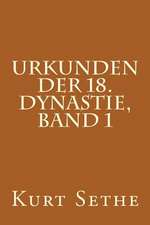 Urkunden Der 18. Dynastie, Band 1