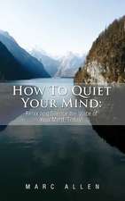 How to Quiet Your Mind