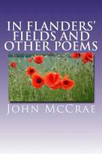 In Flanders' Fields and Other Poems