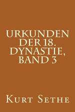 Urkunden Der 18. Dynastie, Band 3