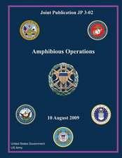 Joint Publication Jp 3-02 Amphibious Operations 10 August 2009