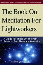 The Book on Meditation for Lightworkers