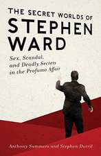 The Secret Worlds of Stephen Ward