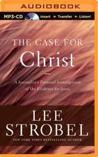 The Case for Christ: A Journalist's Personal Investigation of the Evidence for Jesus