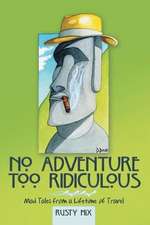 No Adventure Too Ridiculous