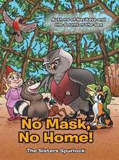 No Mask, No Home!