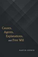 Causes, Agents, Explanations, and Free Will