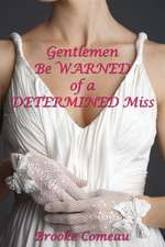 Gentlemen Be Warned of a Determined Miss