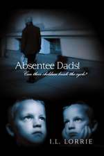 Absentee Dads! - Can Their Children Break the Cycle?