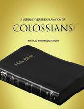 A VERSE BY VERSE EXPLANATION OF COLOSSIANS