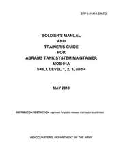 Soldier Training Publication Stp 9-91a14-SM-Tg Soldier's Manual and Trainer's Guide for Abrams Tank System Maintainer Mos 91a Skill Level 1, 2, 3, and