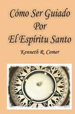 Como Ser Guiado Por El Espiritu Santo