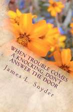 When Trouble Comes a Knocking, Don't Answer the Door