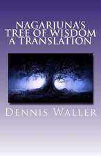 Nagarjuna's Tree of Wisdom a Translation