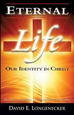 Eternal Life Our Identity in Christ