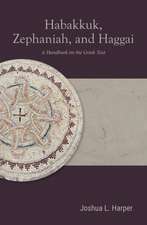 Habakkuk, Zephaniah, and Haggai : A Handbook on the Greek Text