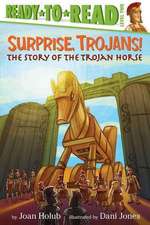 Surprise, Trojans!: The Story of the Trojan Horse