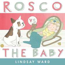 Rosco vs. the Baby