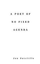 A Poet of No Fixed Agenda