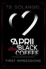 April Loves Black Coffee