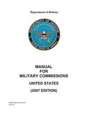 Department of Defense Manual for Military Commissions United States (2007 Edition)