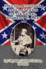 Recollections and Letters of General Robert E. Lee