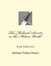 The Medieval Sword in the Modern World