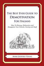 The Best Ever Guide to Demotivation for Italians