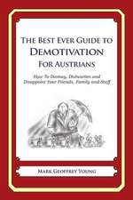 The Best Ever Guide to Demotivation for Austrians