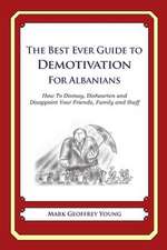 The Best Ever Guide to Demotivation for Albanians