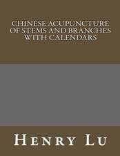 Chinese Acupuncture of Stems and Branches with Calendars