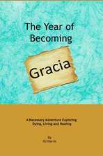 The Year of Becoming Gracia