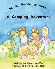 Do You Remember When...a Camping Adventure