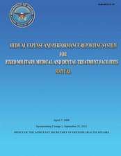 Medical Expense and Performance Reporting System for Fixed Military Medical and Dental Treatment Facilities Manual