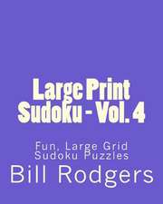 Large Print Sudoku - Vol. 4