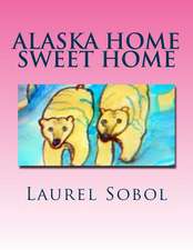 Alaska Home Sweet Home