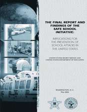 The Final Report and Findings of the Safe School Initiative