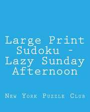 Large Print Sudoku - Lazy Sunday Afternoon