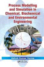 Process Modelling and Simulation in Chemical, Biochemical and Environmental Engineering