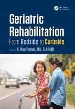 Geriatric Rehabilitation: From Bedside to Curbside